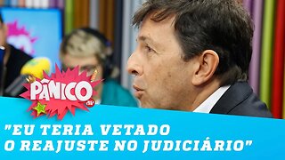 Amoêdo: "eu teria vetado o reajuste no Judiciário"