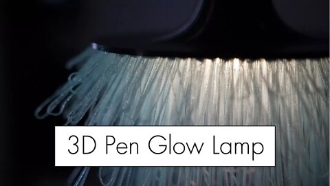 3D Pen Glow Lamp // Luminosa Luminaire