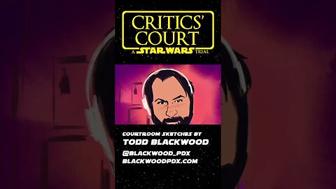 SKETCHES FROM EP. II OF CRITICS' COURT: A STAR WARS TRIAL