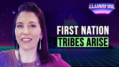 FIRST NATION TRIBES ARISE ElijahFire: Ep. 330 – GENEVIEVE DAWN SKIDMORE