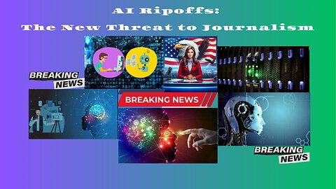 AI Ripoffs: The New Threat to Journalism