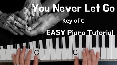 You Never Let Go -Beth Redman~Matt Redman (Key of C)//EASY Piano Tutorial