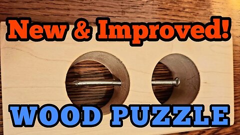 Wood Puzzle: The New & Improved Nail Through Block of Wood