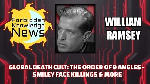 FKN Clips: Global Death Cult: The Order of 9 Angles - Smiley Face Killings & More | William Ramsey