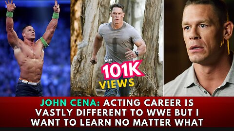 John Cena: Acting Career Is Vastly Different to WWE But I Want to Learn No Matter What