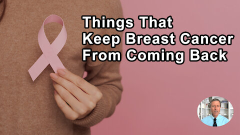 Things That Seem To Help Keep Breast Cancer From Coming Back After Initial Diagnosis