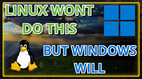 Linux Wont Do This...But Windows Will!