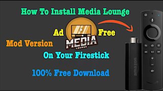 Media Lounge Mod: Updated Version Download For Your Firestick