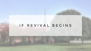 5.17.20 Sunday Sermon - IF REVIVAL BEGINS