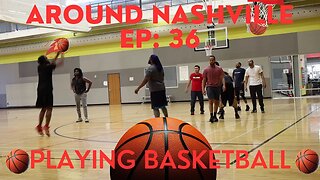 AROUND NASHVILLE - EP: 36 - PLAYING BASKETBALL W/ THE HOMIES - BASKETBALL! #video #viral #menu