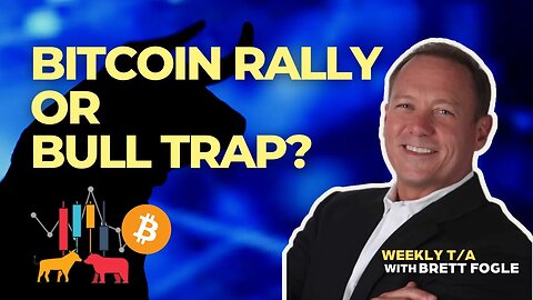 Bitcoin Rally or Bull Trap? - Weekly Crypto Market T/A With Brett Fogle