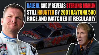 Dale Jr. Sadly Reveals Sterling Marlin Haunted by 2001 Daytona 500 Race and Watches It Regularly