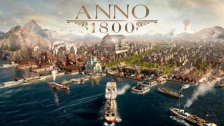 Anno 1800 pt.12