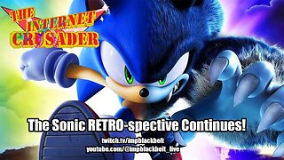 Sonic RETRO-spective - Sonic Unleashed (Episode 1 - Technical Difficulties)