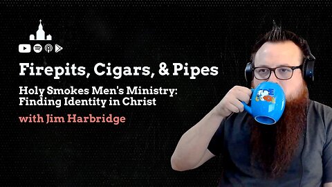 Fire Pits, Cigars, & Pipes | Holy Smokes Men's Ministry: Finding Identity in Christ