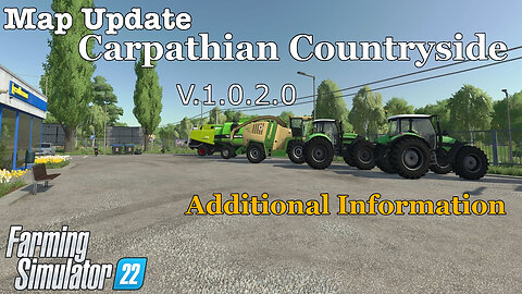 Map Update | Carpathian Countryside | V.1.0.2.0 | Additional Information | Farming Simulator 22