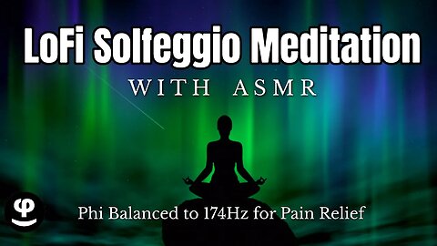 LoFi ASMR | Phi Balance | Solfeggio Meditation