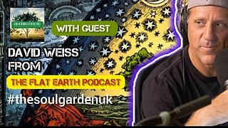 The Soul Garden Podcast : Episode 1 / With Guest Dave Weiss of The Flat Earth Podcast