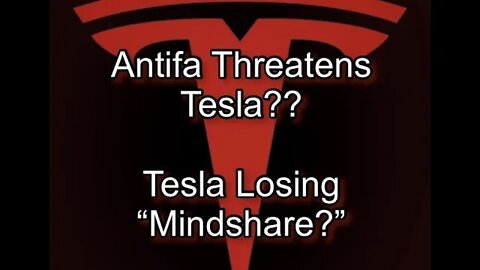 Antifa Threatens Tesla?? - Tesla "Mindshare" - Tesla Semi Delivery Tix - Tesla Barbarian LIVE News!