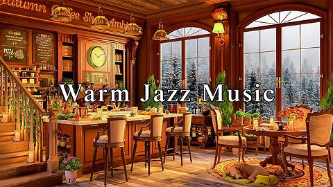 Warm Jazz Music for Studying, Work ☕ Cozy Coffee Shop Ambience & Relaxing Jazz Instrumental Music
