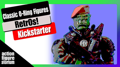 Classic 3.75 O-Ring action figures ...RetrOs! | Kickstarter Review & Opinion | Plus Orcs