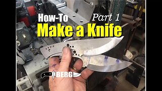 How To Make A Knife by Berg Knifemaking Part 1