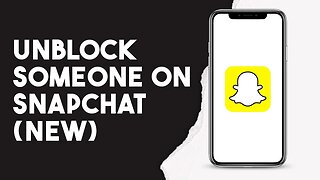 How To Unblock Someone On Snapchat (New)