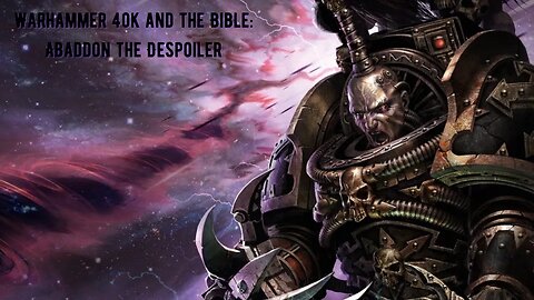 Abaddon the Despoiler Warhammer 40k and the Bible