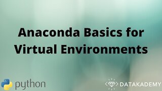 Anaconda Basics for Virtual Environments