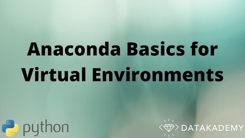 Anaconda Basics for Virtual Environments