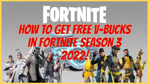 HOW TO GET FREE V-BUCKS IN FORTNITE SEASON 3/2022!