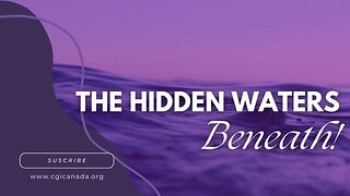 The hidden waters beneath!