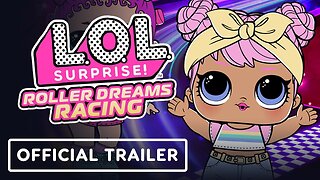 L.O.L. Surprise! Roller Dreams Racing - Official Nintendo Switch Launch Trailer