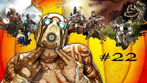 Borderlands 2: Stream 22