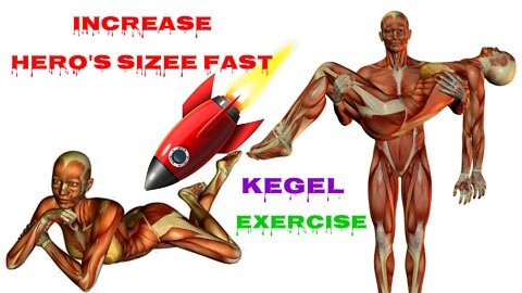 Kegel Exercise fast increase your Hero’s Sizee