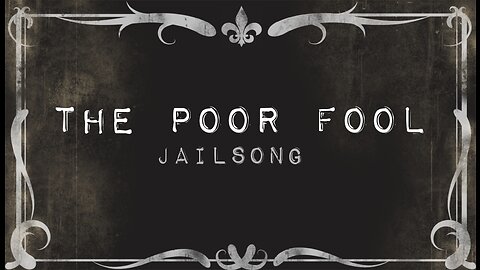 THE POOR FOOL / JAILSONG