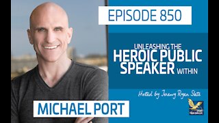 Michael Port | Unleashing the Heroic Public Speaker Within