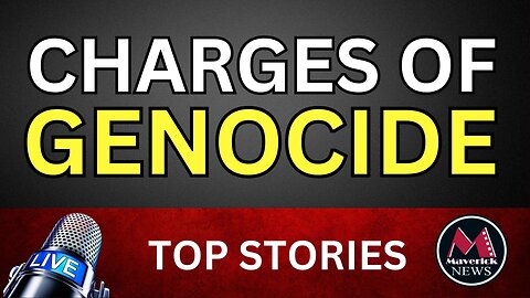 Maverick News: Canada Pressured To Join Genocide Charges Against Israel
