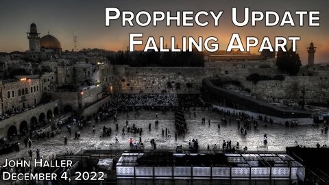 2022 12 04 John Haller 's Prophecy Update "Falling Apart"