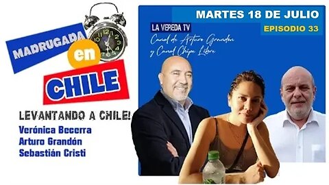 MADRUGADA EN CHILE / 18 JULIO 2023 E33