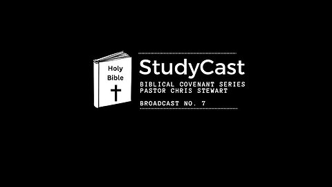 StudyCast-Biblical Covenant Series- Part 7: Life after the fall