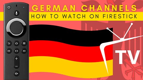 German TV Channels - How to Watch on your Firestick - 2023 Update