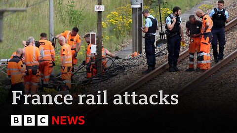 Paris Olympics: arson attacks bring chaos to French rail network before opening ceremony | BBC News