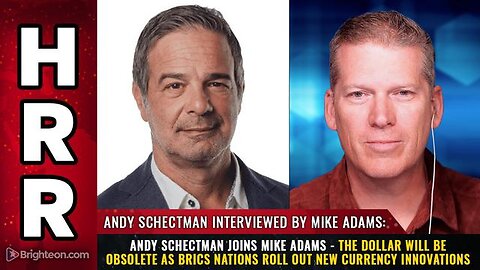 Andy Schectman joins Mike Adams - The dollar will be OBSOLETE...