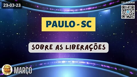 PAULO-SC Sobre as Liberações e Pagamentos das Operações