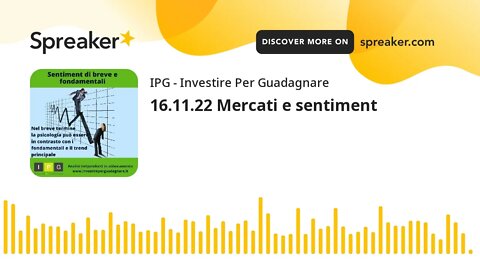 16.11.22 Mercati e sentiment