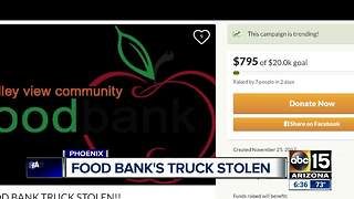 Valley food bank has truck stolen on Thanksgiving