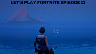 Let's play Fortnite Episode 11