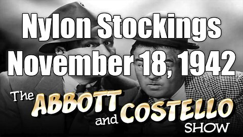 Abbott & Costello Nylon Stockings Novembeer 18, 1943