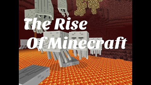 The Rise of Minecraft
